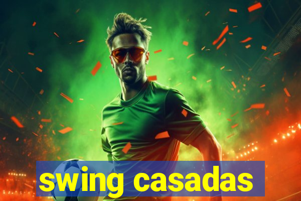 swing casadas